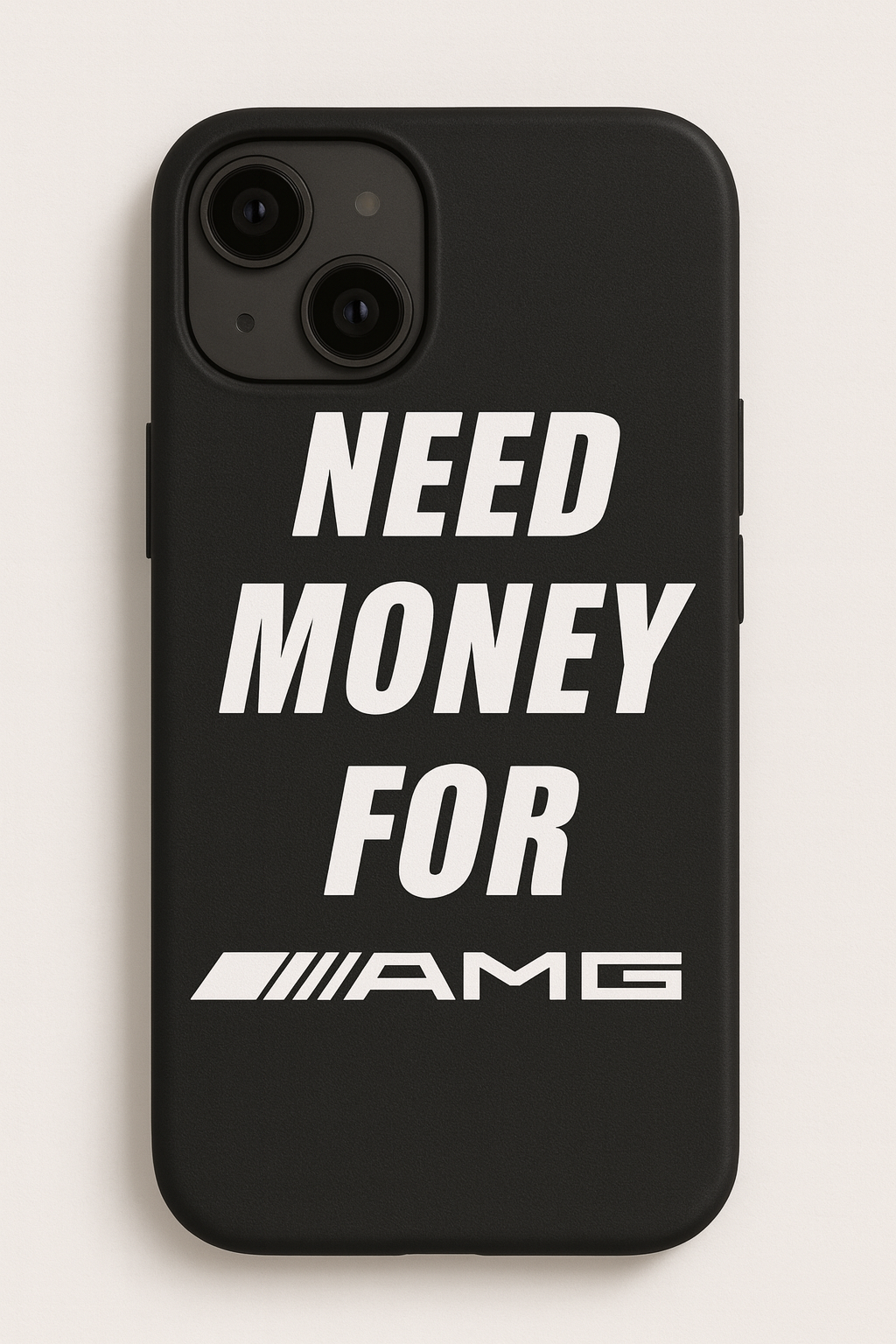 NEED MONEY FOR AMG - Premium case| Print My Ride