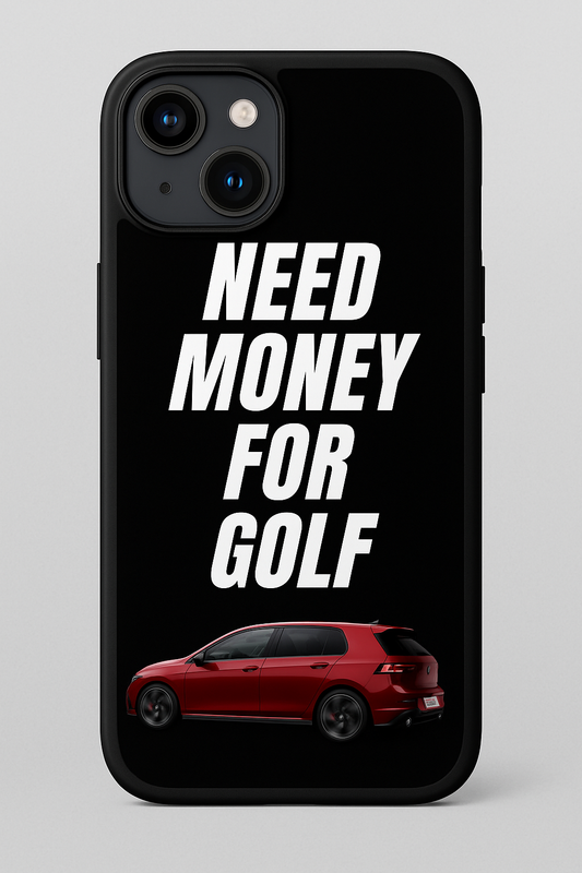 Need Money For Golf – Premium Case | Print My Ride