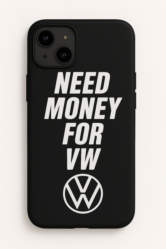 NEED MONEY FOR VW- case| Print My Ride